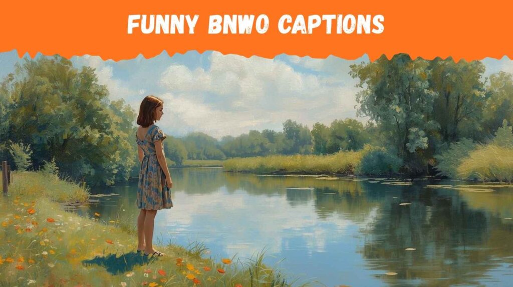 Funny BNWO Captions
