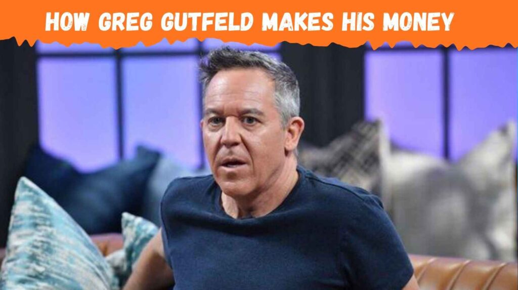 how-greg-gutfeld-makes-his-money