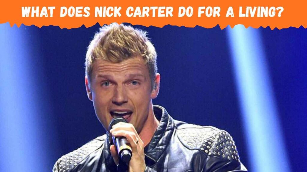 What does Nick Carter do for a living?