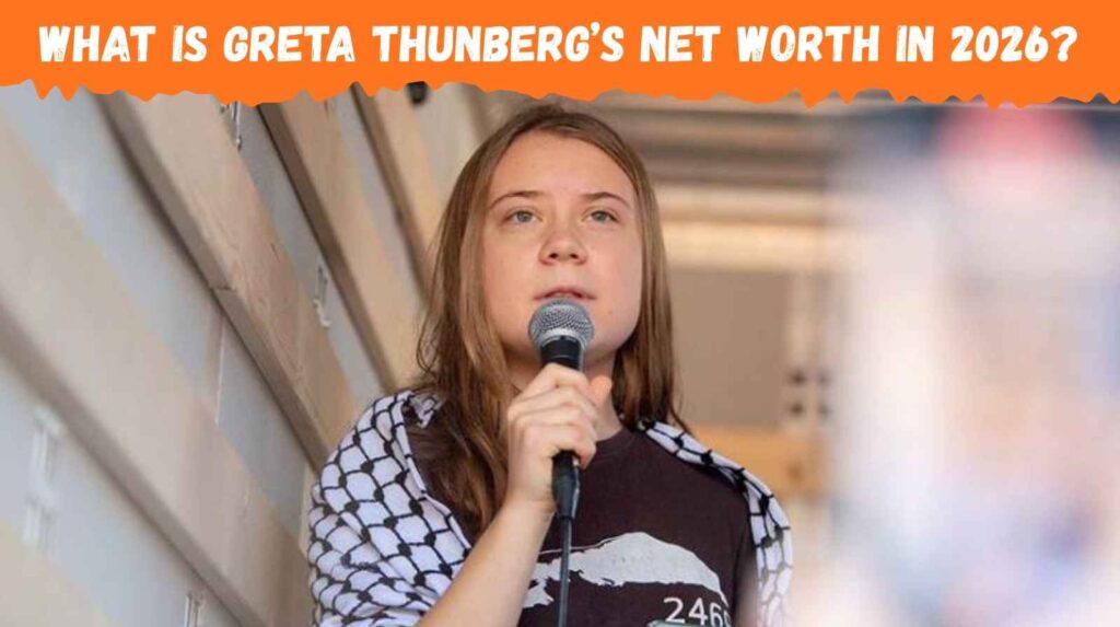 what-is-greta-thunbergs-net-worth-in-2026